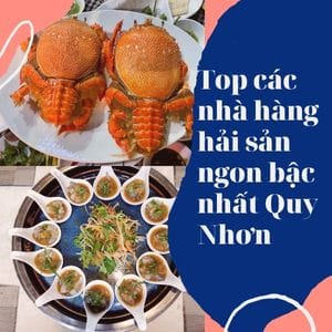 Review các nhà hàng hải sản chất lượng nhất Quy Nhơn
